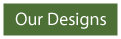 Our Designs